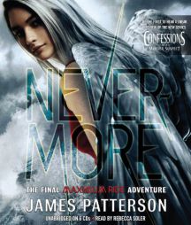 Nevermore: The Final Maximum Ride Adventure by James Patterson Paperback Book