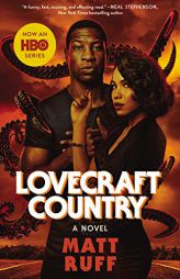 Lovecraft Country [movie tie-in]: A Novel by Matt Ruff Paperback Book