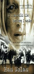 If I Should Die Before I Wake by Han Nolan Paperback Book