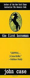 The First Horseman by John Case Paperback Book