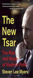 The New Tsar: The Rise and Reign of Vladimir Putin by Steven Lee Myers Paperback Book