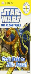 DK Readers: Star Wars: The Clone Wars: Don't Wake the Zillo Beast! by DK Publishing Paperback Book