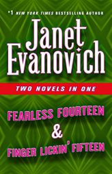 Fearless Fourteen & Finger Lickin' Fifteen: Two Novels in One (Stephanie Plum Novels) by Janet Evanovich Paperback Book