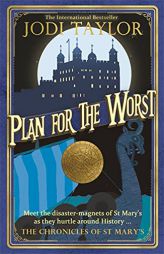 Plan for the Worst (Chronicles of St. Mary's) by Jodi Taylor Paperback Book