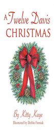 A Twelve Davis Christmas by Kitty Kaye Paperback Book