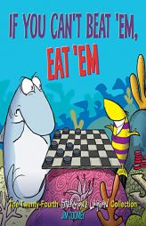 If You Can't Beat 'Em, Eat 'Em: The Twenty-Fourth Sherman's Lagoon Collection (Volume 24) by Jim Toomey Paperback Book