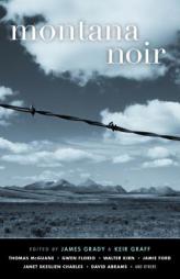 Montana Noir by James Grady Paperback Book