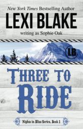 Three to Ride (Nights in Bliss, Colorado) (Volume 1) by Lexi Blake Paperback Book