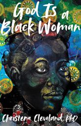 God Is a Black Woman by Christena Cleveland Paperback Book