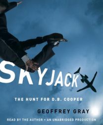 Skyjack: The Hunt for D. B. Cooper by Geoffrey Gray Paperback Book