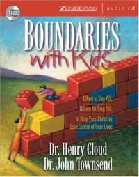 Boundaries with Kids: When to Say Yes, How to Say No by Henry Cloud Paperback Book