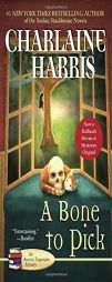A Bone to Pick (Aurora Teagarden Mysteries, Book 2) by Charlaine Harris Paperback Book