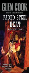 Faded Steel Heat (Garrett Files, Bk. 9) by Glen Cook Paperback Book