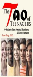 The Tao of Teenagers: A Guide to Teen Health, Happiness & Empowerment by Peter Berg Ed D. Paperback Book