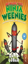 Beware the Ninja Weenies: And Other Warped and Creepy Tales by David Lubar Paperback Book