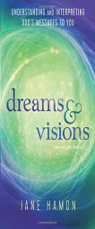 Dreams and Visions: Understanding and Interpreting God's Messages to You by Jane Hamon Paperback Book