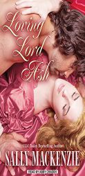 Loving Lord Ash (Duchess of Love) by Sally MacKenzie Paperback Book