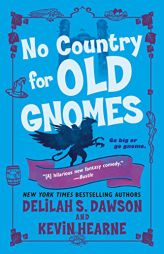 No Country for Old Gnomes: The Tales of Pell by Kevin Hearne Paperback Book