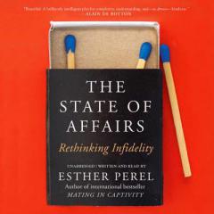 The State of Affairs: Rethinking Infidelity by Esther Perel Paperback Book