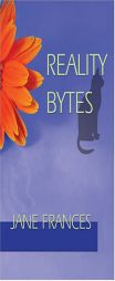 Reality Bytes by Jane Frances Paperback Book