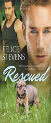 Rescued by Felice Stevens Paperback Book