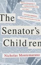 The Senator's Children by Nicholas Montemarano Paperback Book