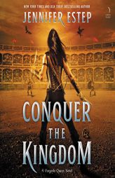 Conquer the Kingdom: A Novel (The Gargoyle Queen Series) by Jennifer Estep Paperback Book