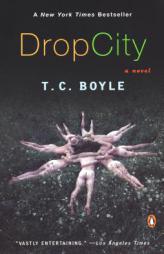 Drop City by T. Coraghessan Boyle Paperback Book