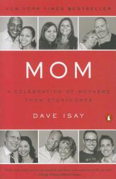 Mom: A Celebration of Mothers from StoryCorps by Dave Isay Paperback Book