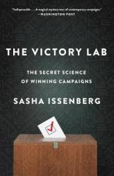 The Victory Lab: The Secret Science of Winning Campaigns by Sasha Issenberg Paperback Book