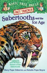 Magic Tree House Research Guide #12: Sabertooths and the Ice Age: A Nonfiction Companion to Sunset of the Sabertooth (A Stepping Stone Book(TM)) by Mary Pope Osborne Paperback Book