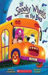 The Spooky Wheels on the Bus by J. Elizabeth Mills Paperback Book