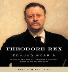 Theodore Rex by Edmund Morris Paperback Book