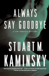 Always Say Goodbye: A Lew Fonesca Mystery (Lew Fonesca) by Stuart M. Kaminsky Paperback Book
