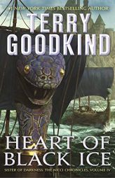 Heart of Black Ice: Sister of Darkness: The Nicci Chronicles, Volume IV (The Nicci Chronicles, 4) by Terry Goodkind Paperback Book