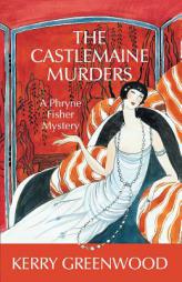 Castlemaine Murders, The: A Phryne Fisher Mystery (Phryne Fisher Mysteries) by Kerry Greenwood Paperback Book
