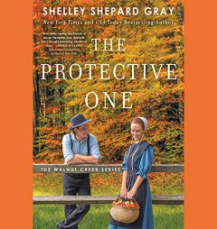 The Protective One (The Walnut Creek Series) by Shelley Shepard Gray Paperback Book