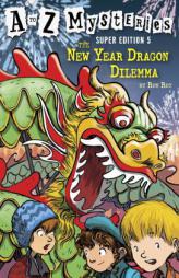 A to Z Mysteries Super Edition #5: The New Year Dragon Dilemma by Ron Roy Paperback Book