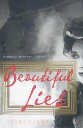 Beautiful Lies by Clare Clark Paperback Book