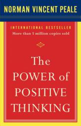 The Power of Positive Thinking : Ten Traits for Maximum Results by Norman Vincent Peale Paperback Book