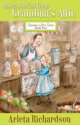 More Stories from Grandmas Attic by Arleta Richardson Paperback Book