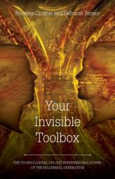 Your Invisible Toolbox: The Technological Ups and Interpersonal Downs of the Millennial Generation by Rowena Crosbie Paperback Book