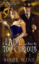 A Lady Can Never Be Too Curious by Mary Wine Paperback Book
