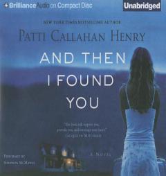 And Then I Found You by Patti Callahan Henry Paperback Book