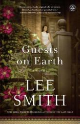 Guests on Earth: A Novel by Lee Smith Paperback Book