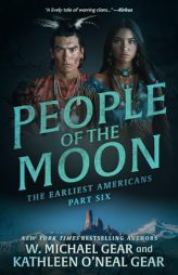 People of the Moon: A Historical Fantasy Series by W. Michael Gear Paperback Book