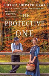The Protective One (3) (Walnut Creek Series, The) by Shelley Shepard Gray Paperback Book