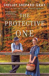 The Protective One (3) (Walnut Creek Series, The) by Shelley Shepard Gray Paperback Book