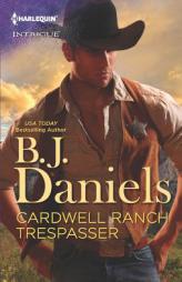 Cardwell Ranch Trespasser by B. J. Daniels Paperback Book