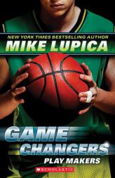 Game Changers #2: Play Makers by Mike Lupica Paperback Book